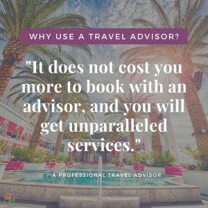 The benefit of Travel Agents goes way beyond just saving you money. They provide a service to make your vacation the best yet!