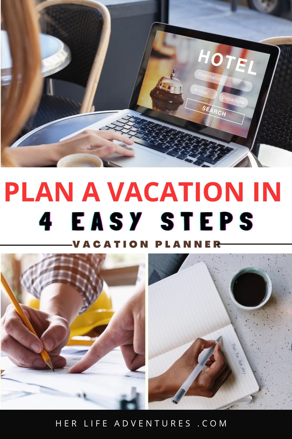 How to Plan a Vacation in 4 Easy Steps